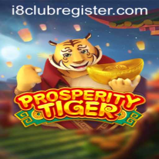 Discovering ProsperityTiger: A Comprehensive Guide to i8club’s Latest Game Sensation